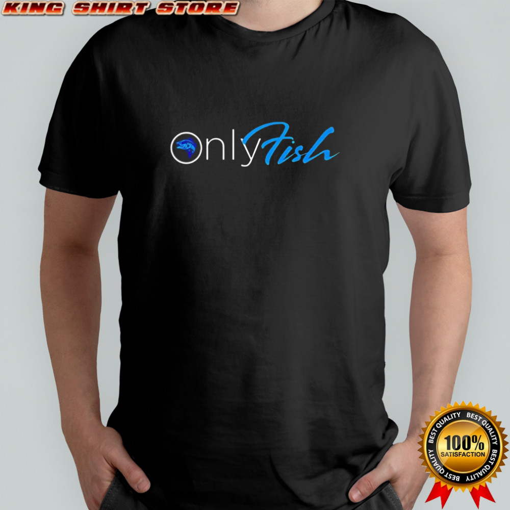 Only Fish Onlyfans parody shirt