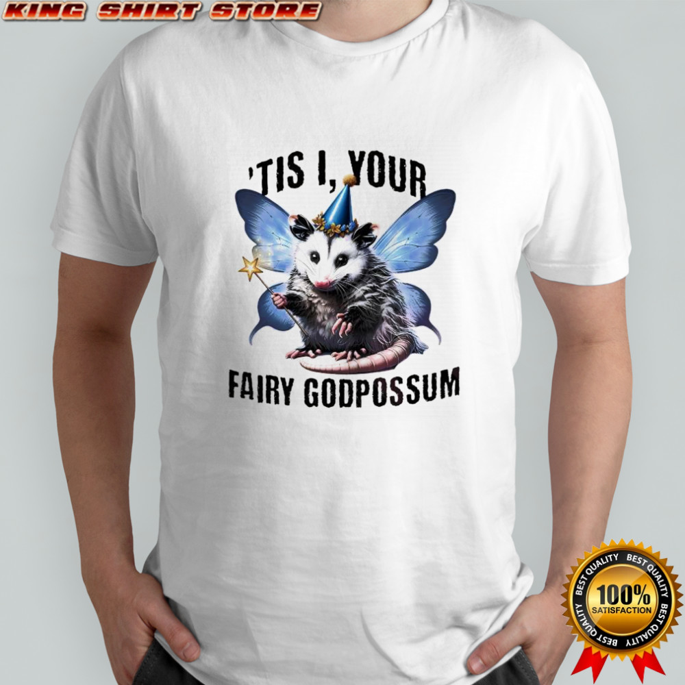 Opossum butterfly ’tis I your fairy godpossum shirt