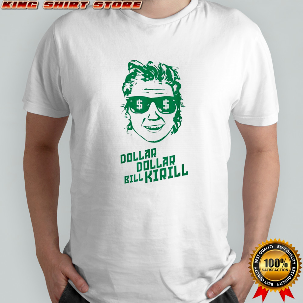 Original Dollar dollar bill Kirill shirt