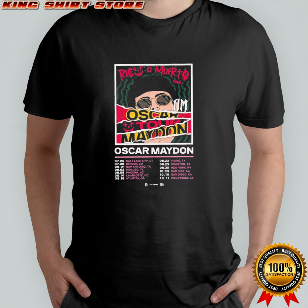 Oscar Maydon Rico O Muerto Tour Dates 2025 T-shirt