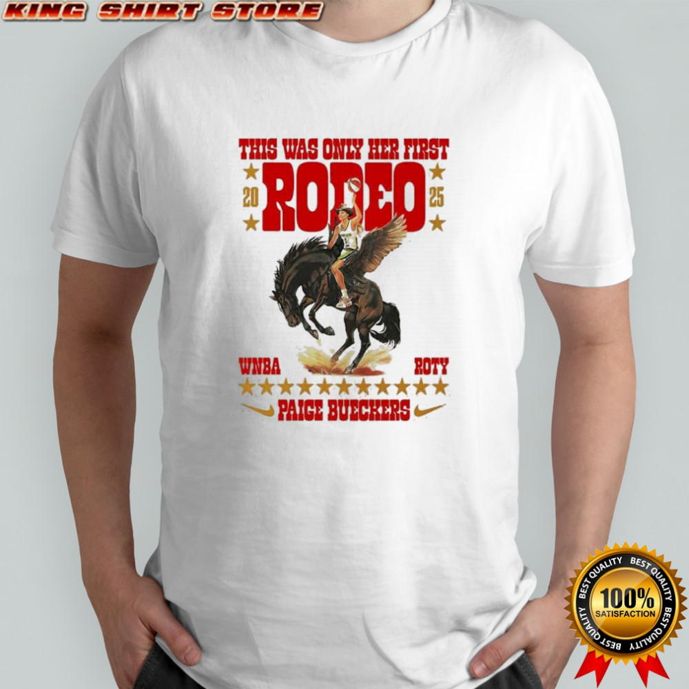 Paige Bueckers WNBA Rookie Of The Year 2025 This Was Only Her First Rodeo x Nike Swoosh T-shirt