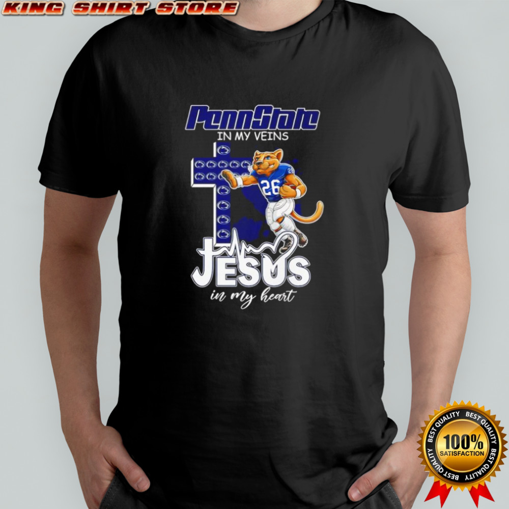 Penn State Nittany Lions in my veins Jesus in my heart mascot shirt