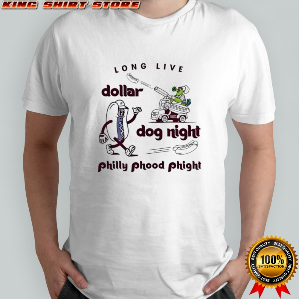 Phanatic Phillies Baseball long live dollar dog night shirt