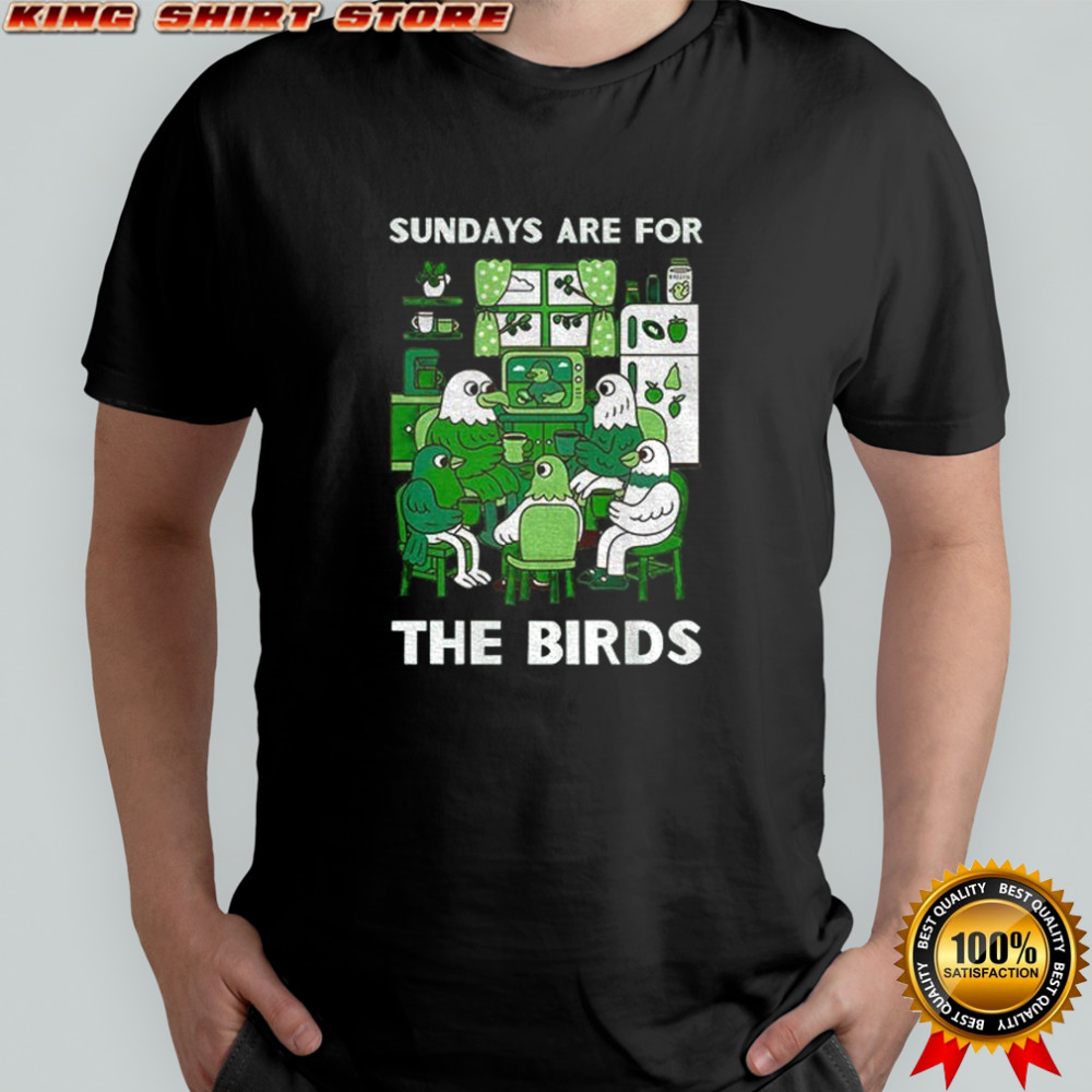 Philadelphia Eagles sundays are for the birds shirt