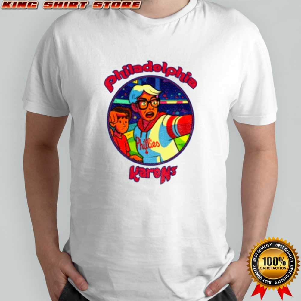 Philadelphia Karen Baseball Philadelphia Sarcastic Friends shirt Philadelphia Karen Baseball Philadelphia Sarcastic Friends shirt