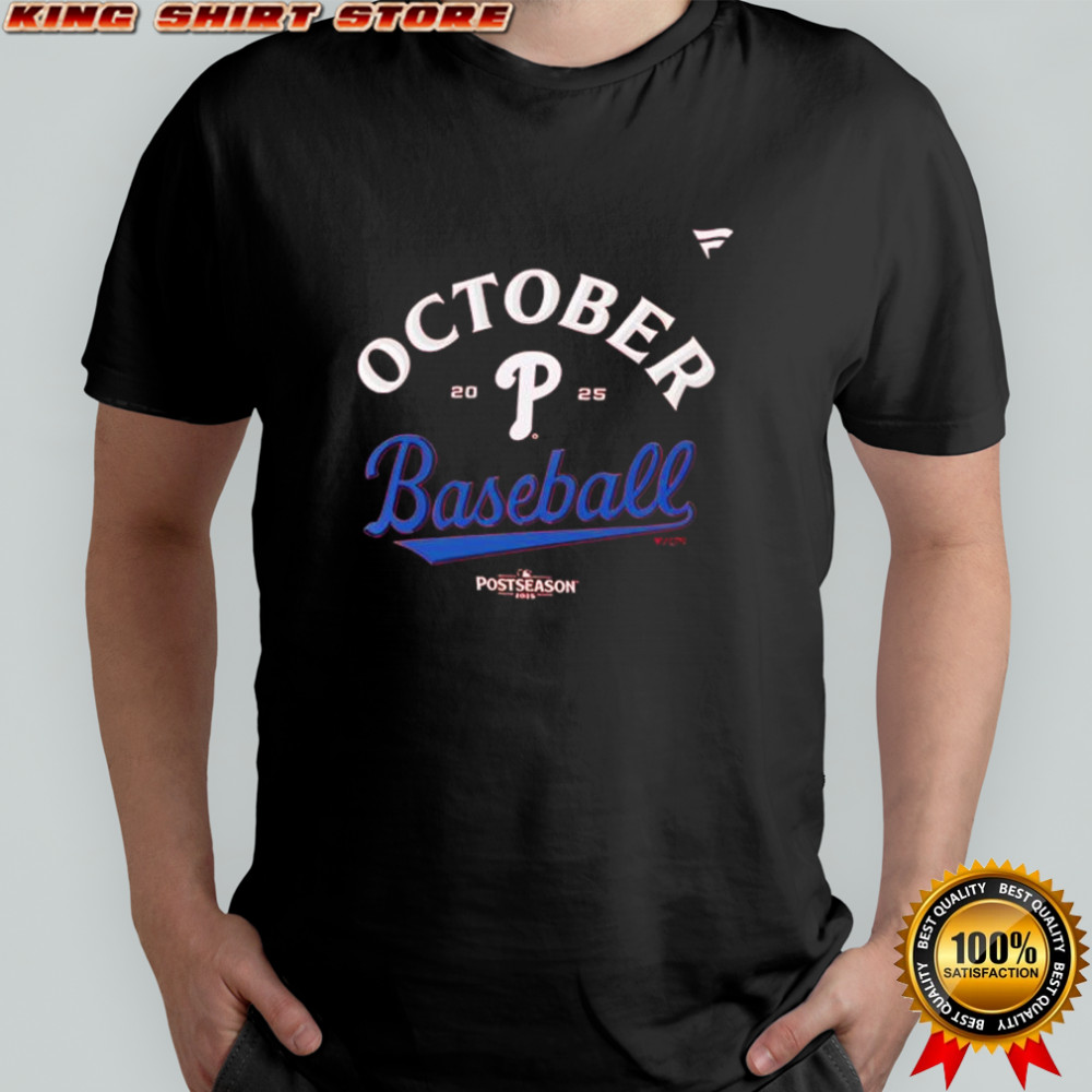 Philadelphia Phillies October Baseball Postseason Participant 2025 shirt