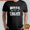 Philadelphia Phillies Whatever The Hell It Takes Topper T-shirt