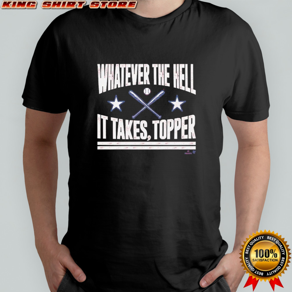 Philadelphia Phillies Whatever The Hell It Takes Topper T-shirt