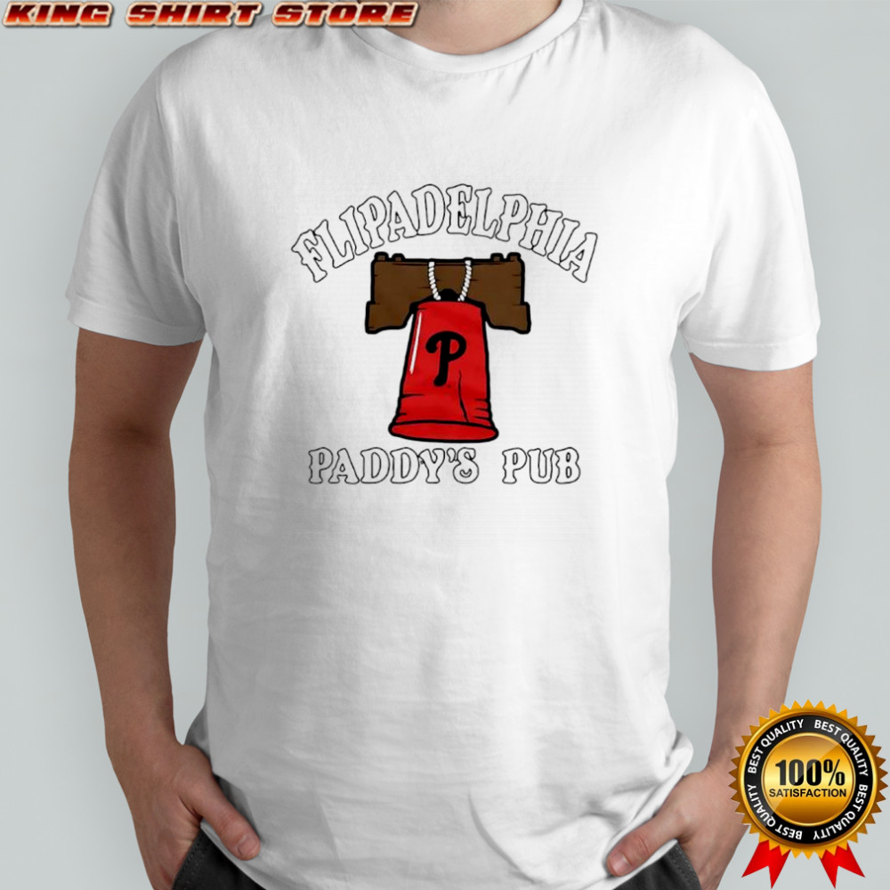 Phillies Flipadelphia Paddy’s Pub It’s Always Sunny in Philadelphia shirt