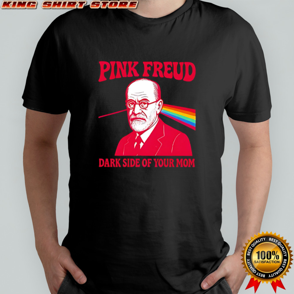 Pink Freud Dark Side Of Your Mom retro psychologist shirt