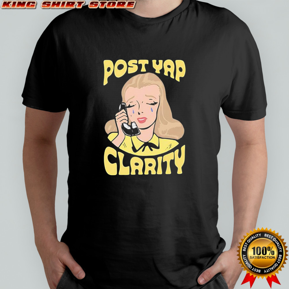 Post yap clarity crying shirt