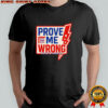 Prove Me Wrong Justice For Charlie Kirk shirt