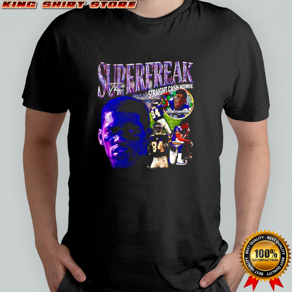 Randy Moss Superfreak the straight cash homie shirt