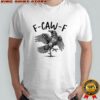 Raven bird crow dancing F Caw F political shirt