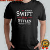 Re-elect Swift 2032 Styles We Never Go Out Of Style shirt