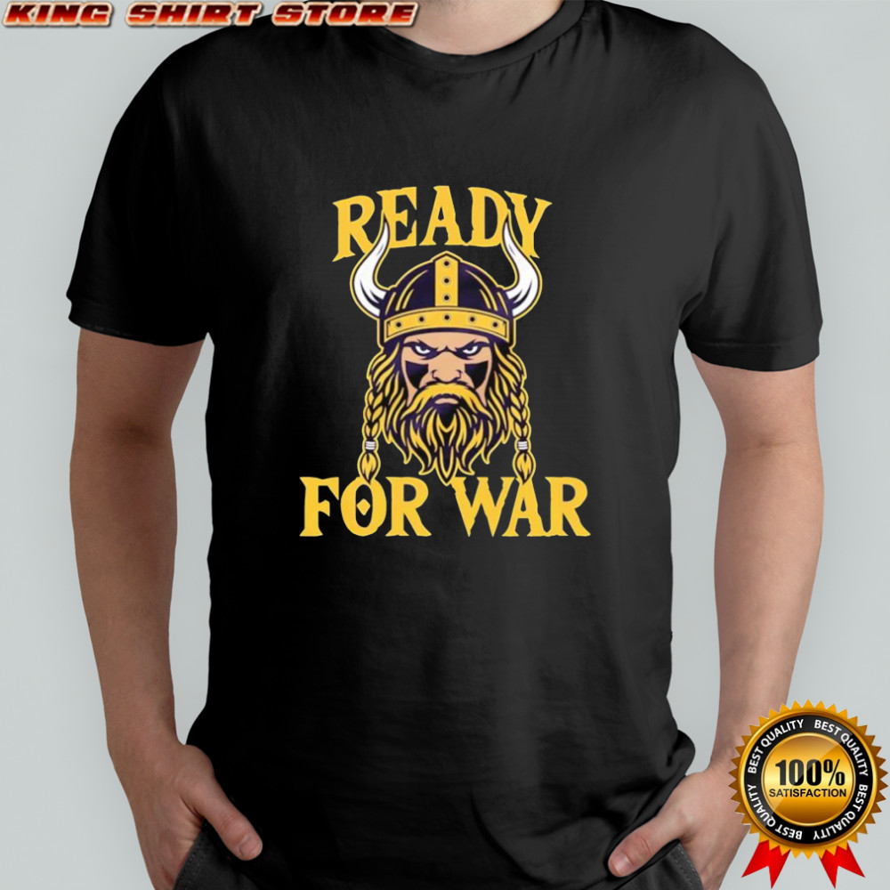 Ready for war Minnesota Vikings shirt