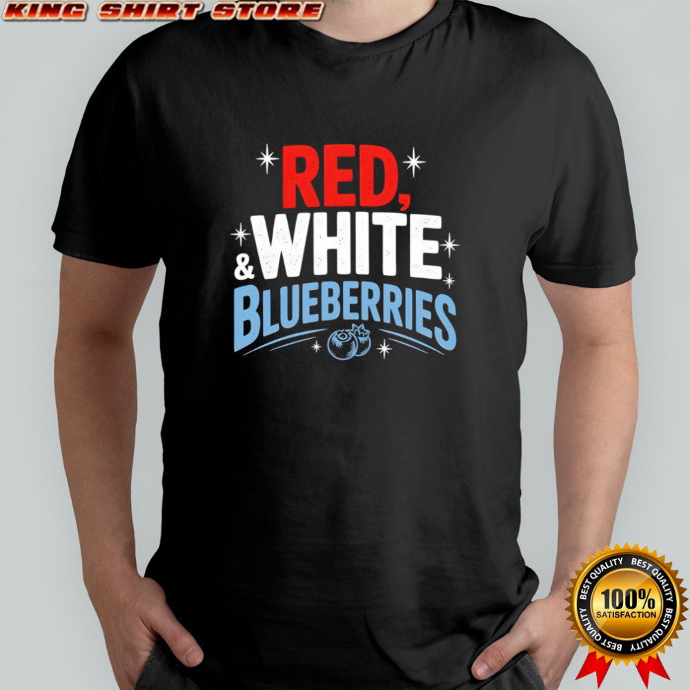 Red White and Blueberries 4th of July America political shirt