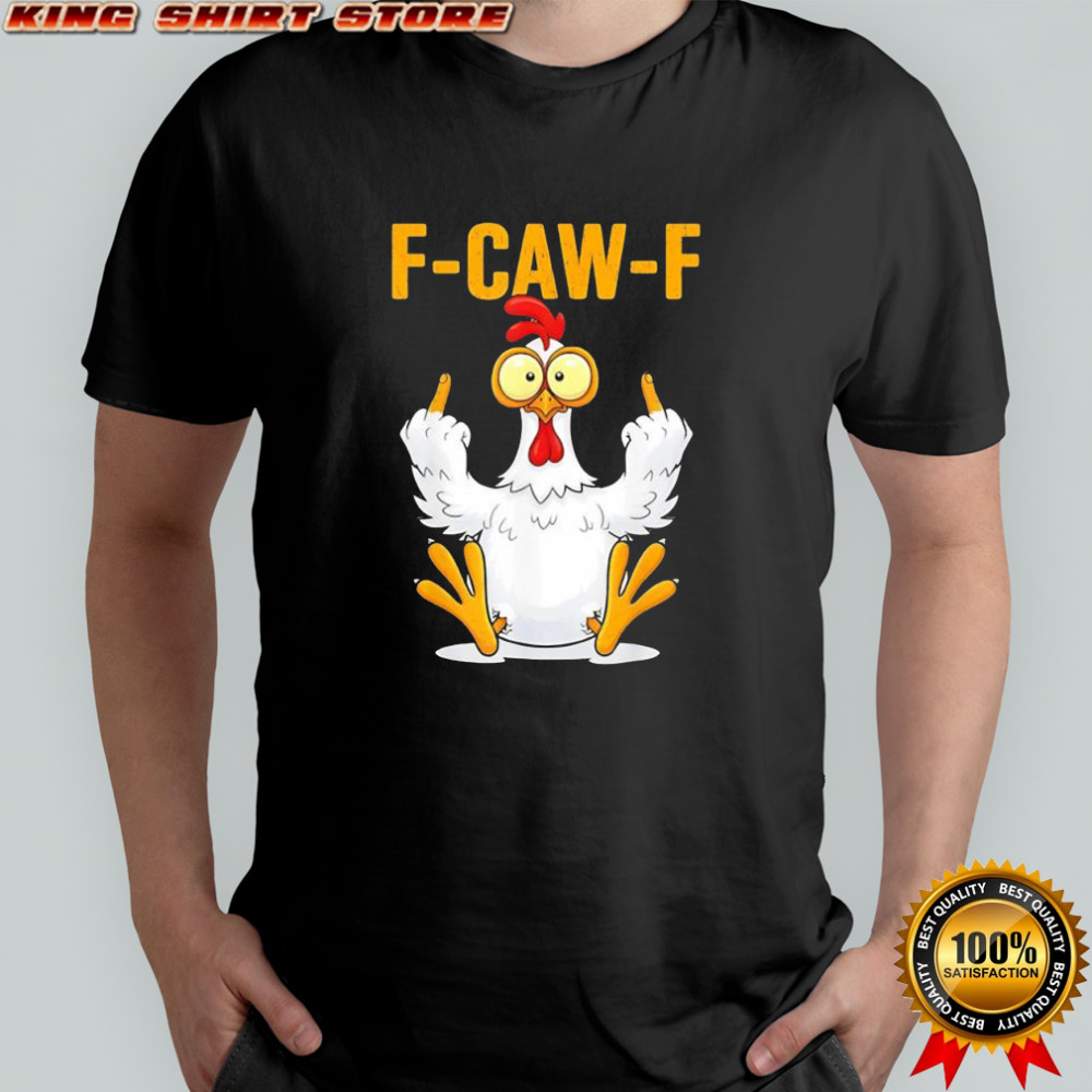 Rooster F-Caw-F middle finger shirt