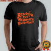 Rooting for Women’s Basketball Playa Society shirt