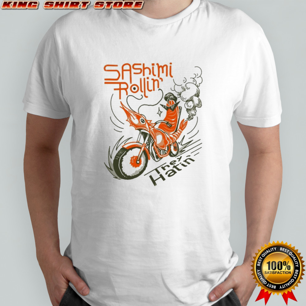 Sashimi Rollin’ They Hatin’ José Nadal T-shirt