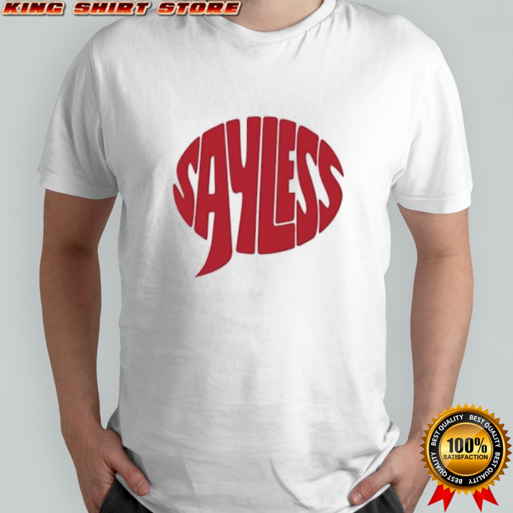 Sayless Red Bubble shirt