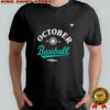 Seattle Mariners October Baseball 2025 shirt