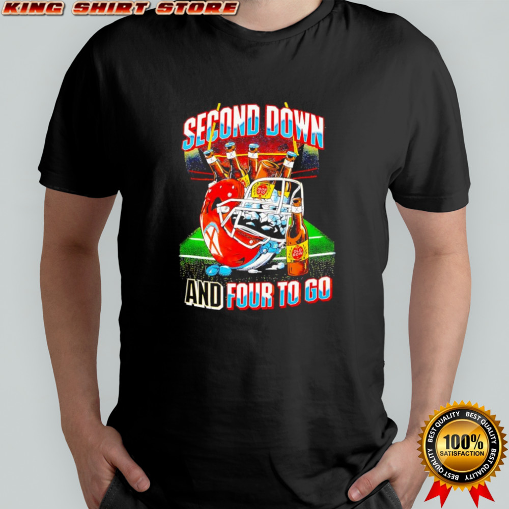 Second down and four to go shirt