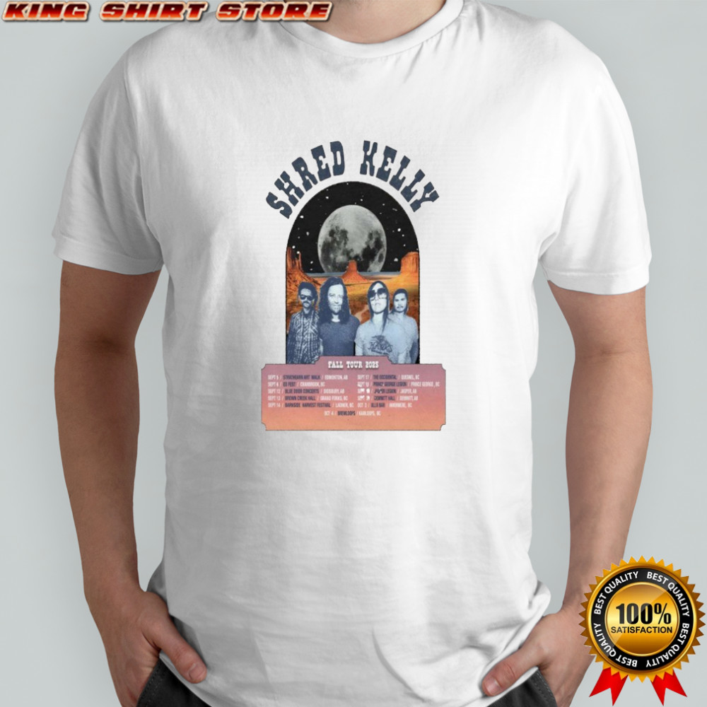 Shred Kelly Fall Tour 2025 Dates T-shirt