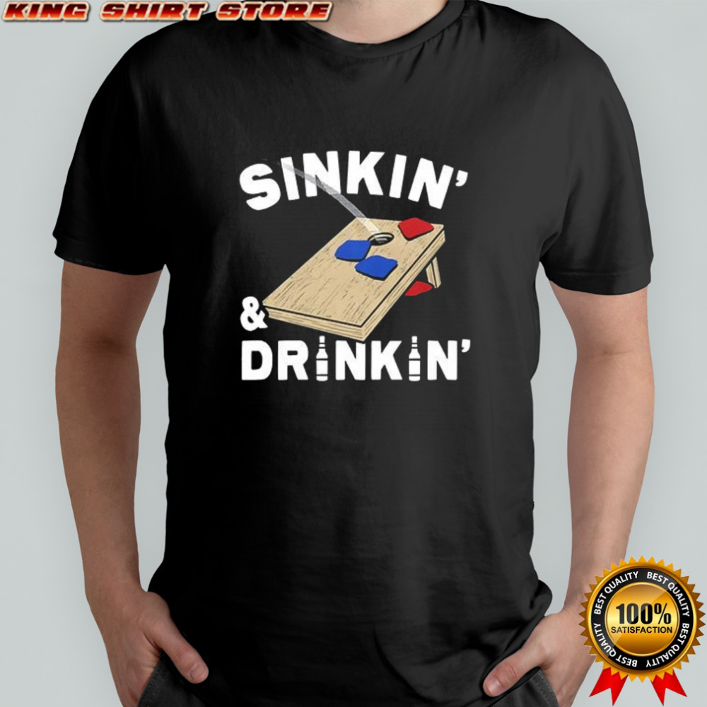 Sinkin’ and drinkin’ shirt