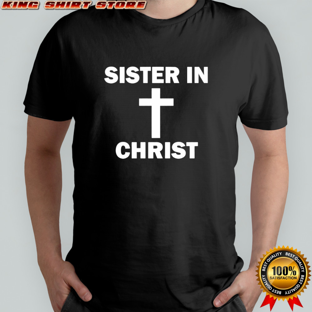Sister In Christ Family Matching shirt