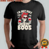 Skeleton I’m just here for the boos Halloween shirt