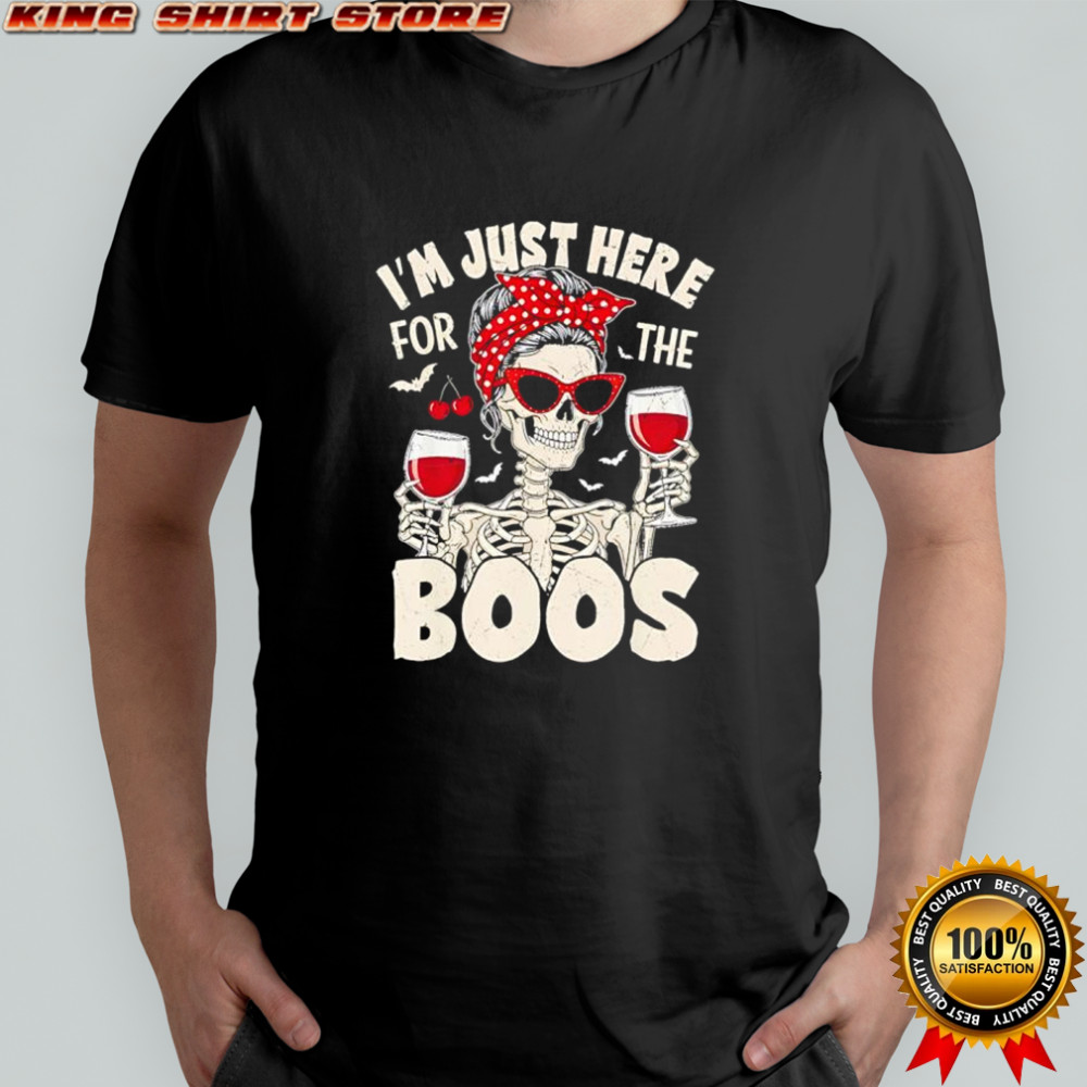 Skeleton I’m just here for the boos Halloween shirt