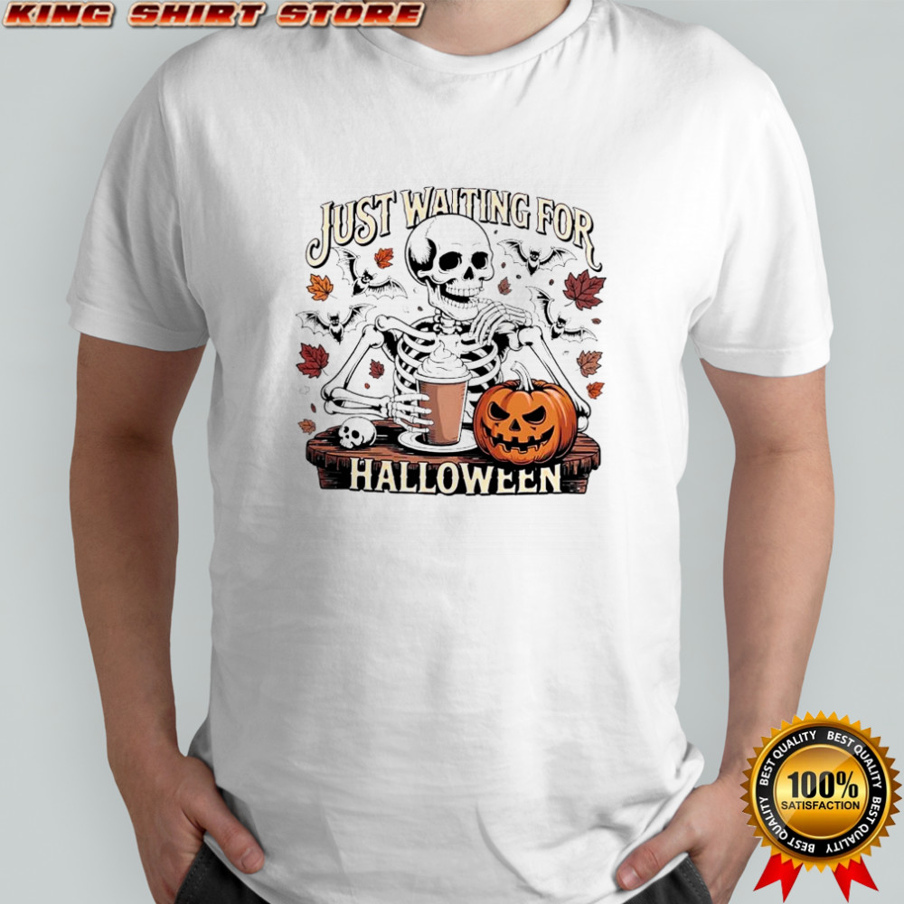 Skeleton with Pumpkin Just Waiting for Halloween shirt