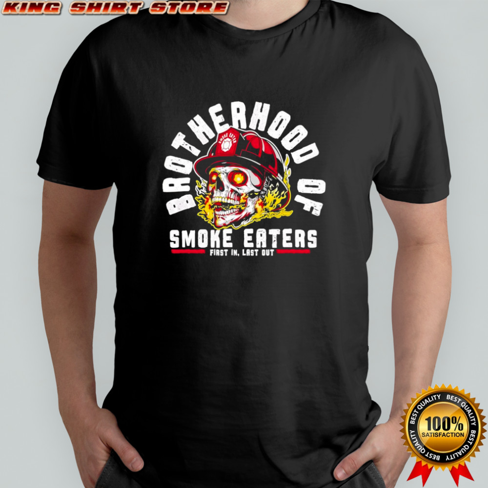 Skull Brotherhood of smoke eaters first in last out shirt