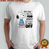 Snoopy not only does my mind wander sometimes it walks off shirt