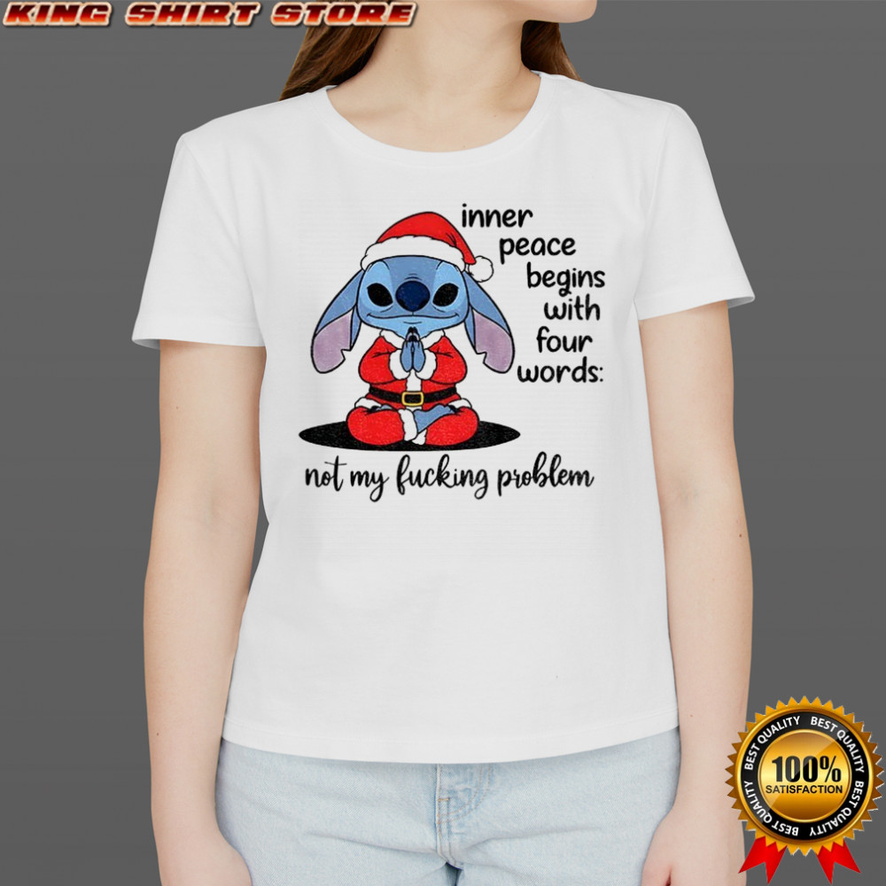 Stitch inner peace begins with four words not my fucking problem Christmas shirt