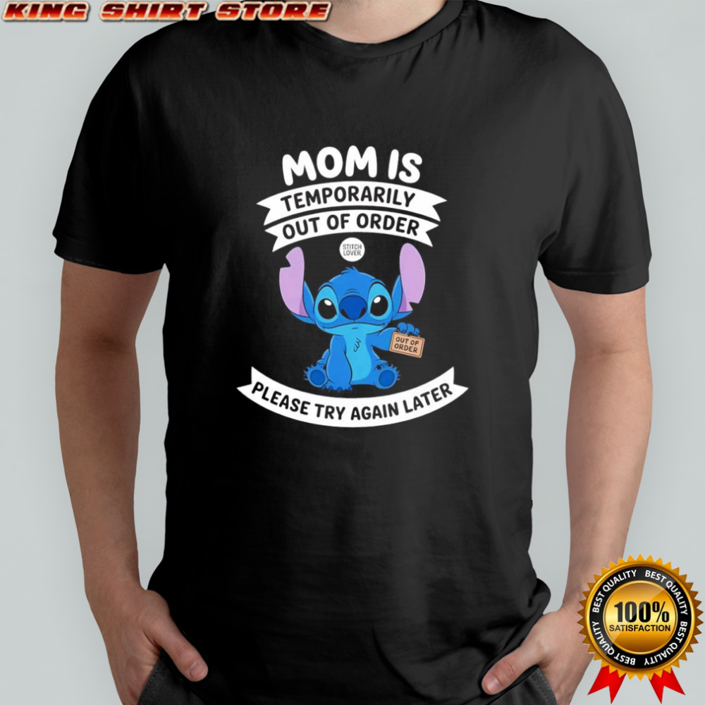 Stitch mom I temporarily out of order please try again later shirt Stitch mom I temporarily out of order please try again later shirt