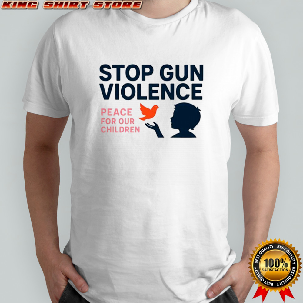 Stop gun violence peace for our children shirt