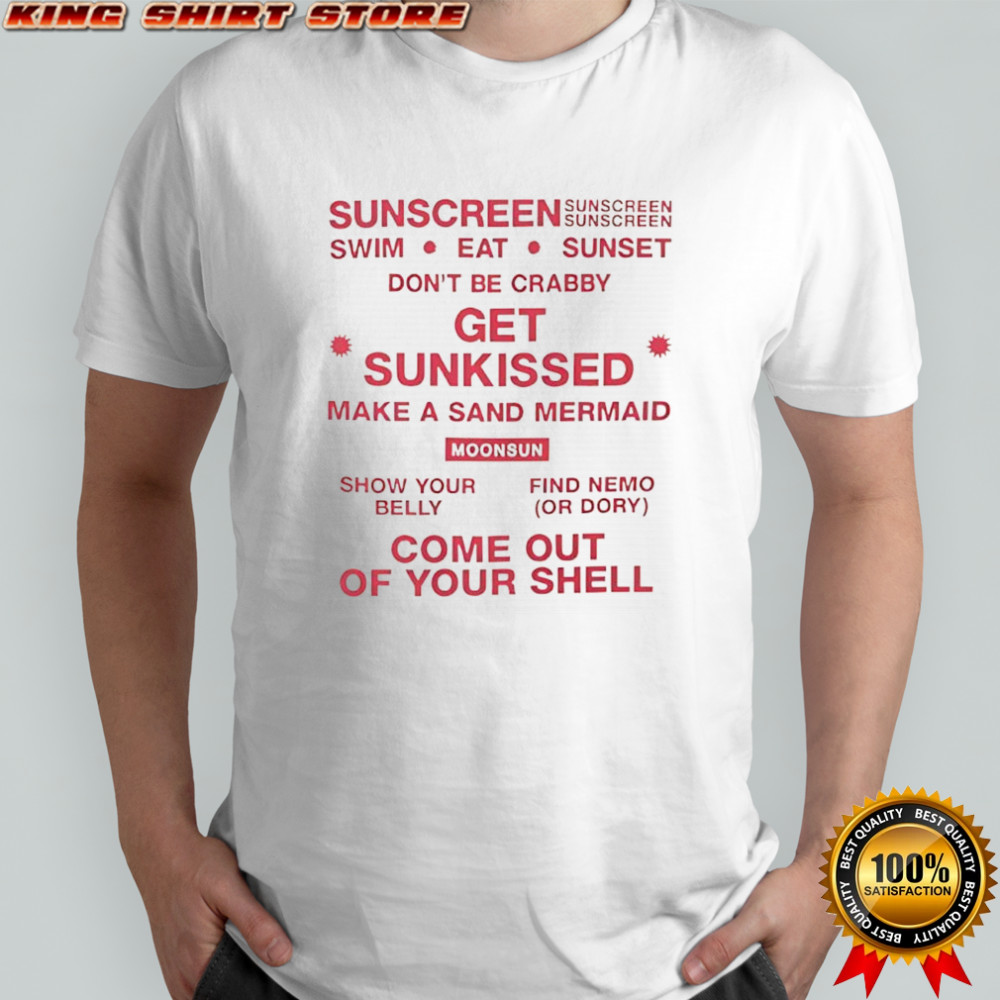 Sunscreen swim eat sunset don’t be crabby get sunkissed make a sand mermaid shirt