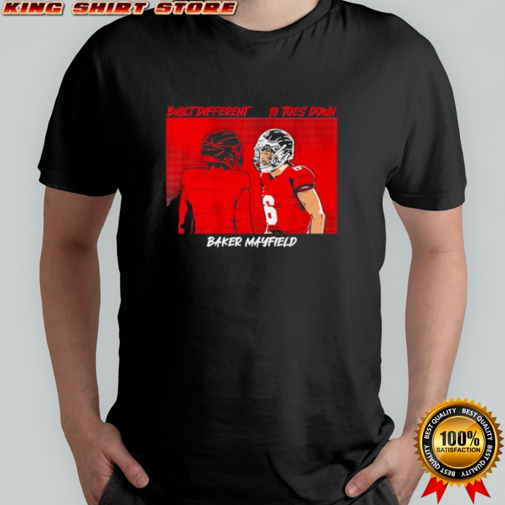 Tampa Bay Buccaneers Built Different 10 Toes’ Down Baker Mayfield shirt
