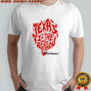 Texas is the reason shirt