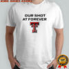 Texas Tech Softball Alumni our shot at forever logo shirt