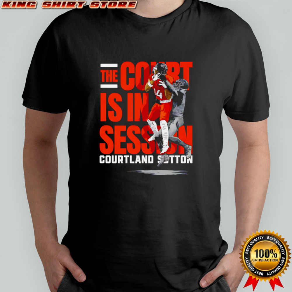 The Court is in Session Courtland Sutton football player graphic shirt