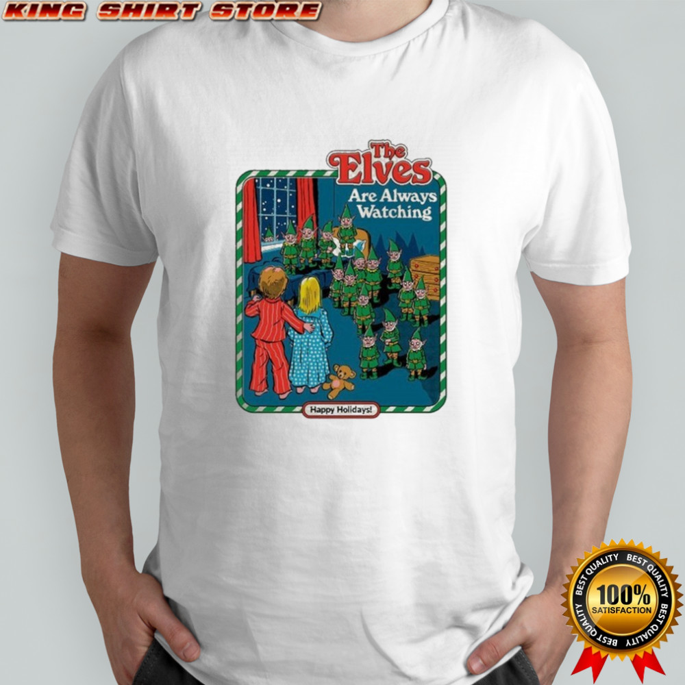 The Elves Are Watching Happy Holidays T-shirt