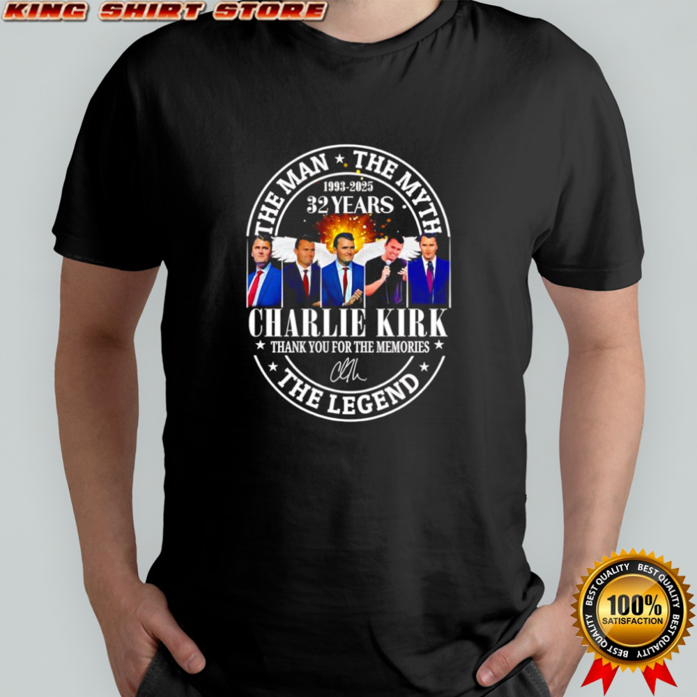 The man the myth the Legend 32 years 1993 2025 Charlie Kirk thank you for the memories shirt