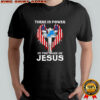 There is power in the name of Jesus Detroit Lions shirt