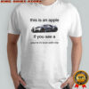 This Is An Apple If You See A Bugatti Chiron W16 Super Sport You’re In Love With Me T-Shirt