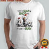 Today is Slap an Idiot Day I’m Gonna Be Busy Funny Chickens shirt