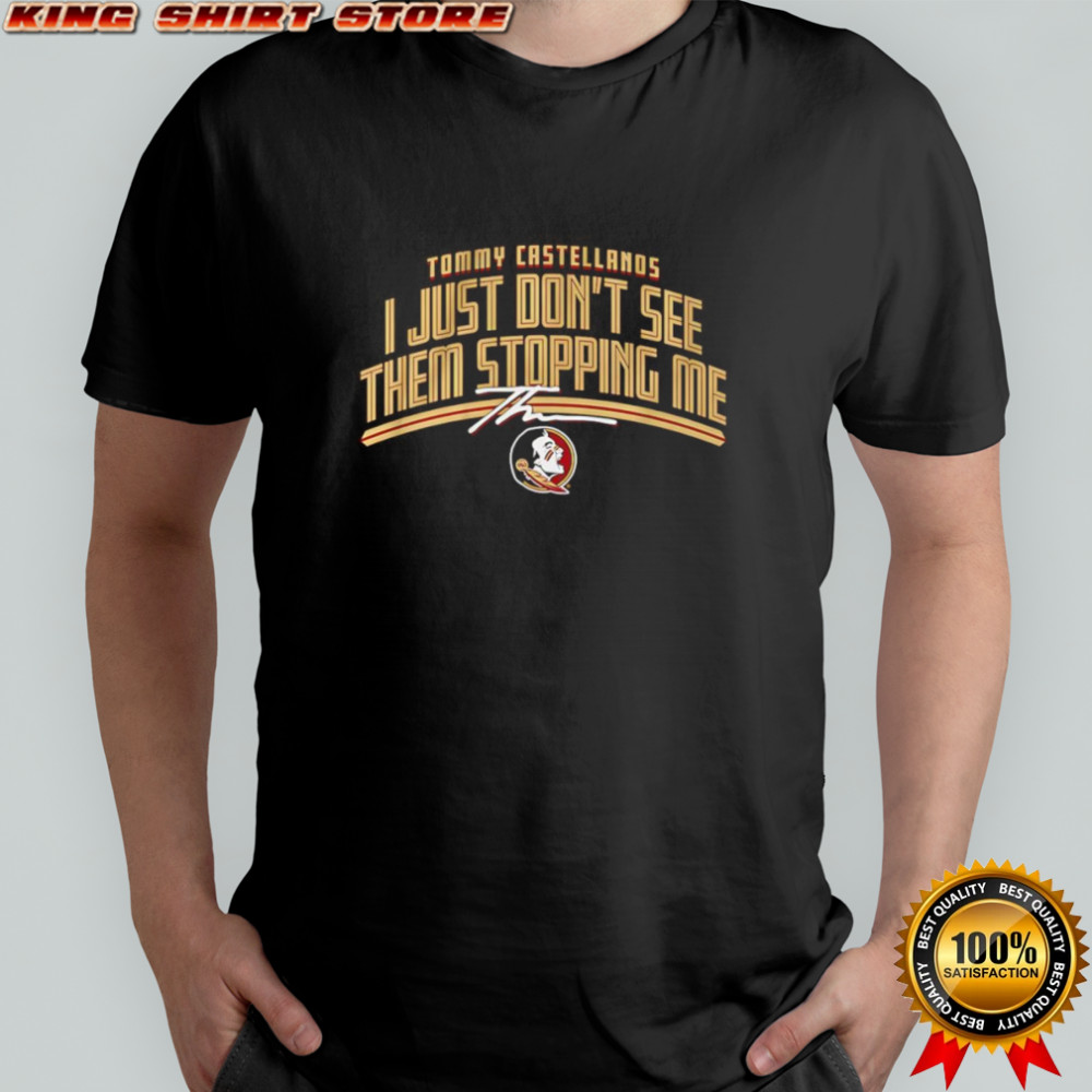 Tommy Castellanos don’t see them stopping me shirt