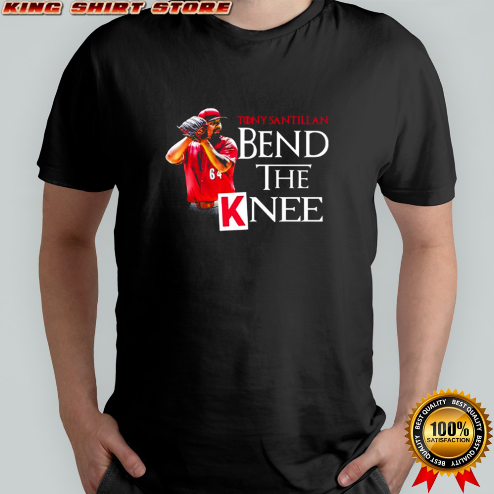 Tony Santillan Bend the Knee strikeout pitcher baseball sports shirt Tony Santillan Bend the Knee strikeout pitcher baseball sports shirt